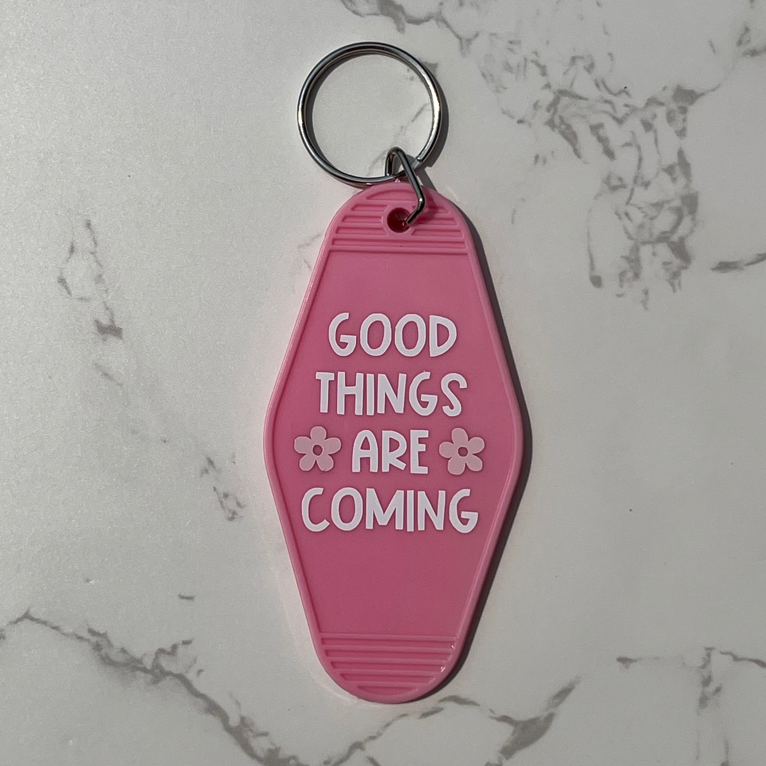 Good Things Are Coming Keychain